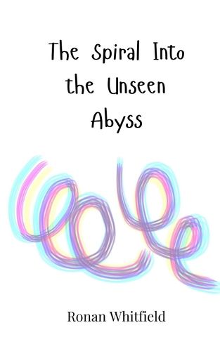 Cover image for The Spiral Into the Unseen Abyss