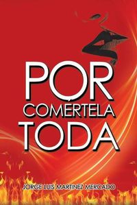 Cover image for Por Comertela Toda
