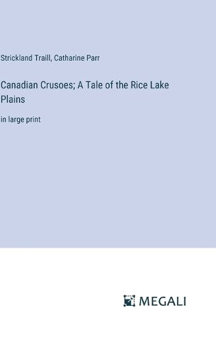 Canadian Crusoes; A Tale of the Rice Lake Plains