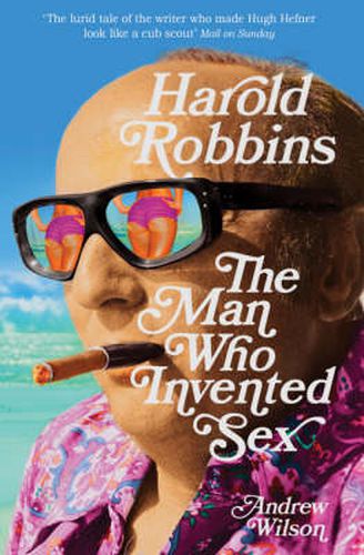 Cover image for Harold Robbins: The Man Who Invented Sex