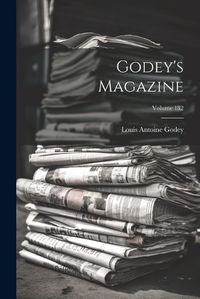 Cover image for Godey's Magazine; Volume 132