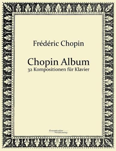 Cover image for Chopin Album: 32 Kompositionen fur Klavier