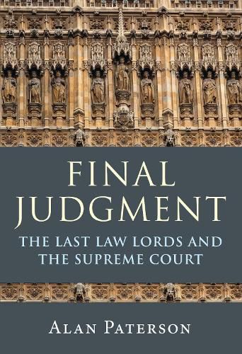 Cover image for Final Judgment: The Last Law Lords and the Supreme Court