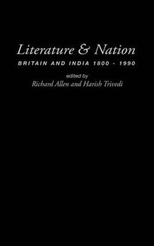 Cover image for Literature and Nation: Britain and India 1800-1990