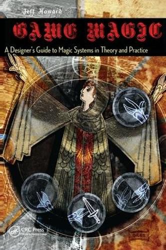 Cover image for Game Magic: A Designer's Guide to Magic Systems in Theory and Practice