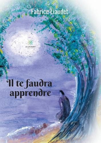 Cover image for Il te faudra apprendre