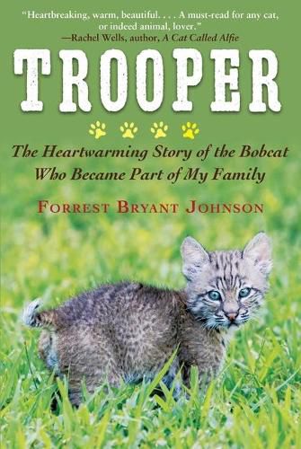 Cover image for Trooper: The Heartwarming Story of the Bobcat Who Became Part of My Family