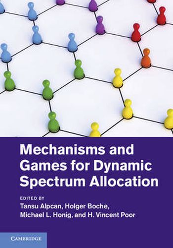 Cover image for Mechanisms and Games for Dynamic Spectrum Allocation