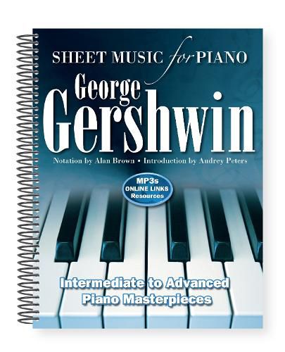 Cover image for George Gershwin: Sheet Music for Piano: Intermediate to Advanced; Over 25 Masterpieces