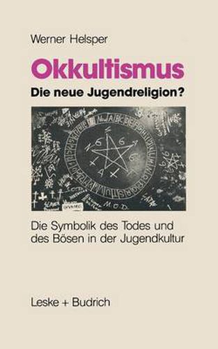 Cover image for Okkultismus - die neue Jugendreligion?: Die Symbolik des Todes und des Boesen in der Jugendkultur