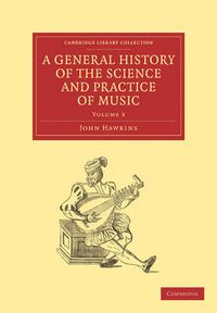 Cover image for A General History of the Science and Practice of Music