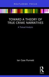 Cover image for Toward a Theory of True Crime Narratives: A Textual Analysis