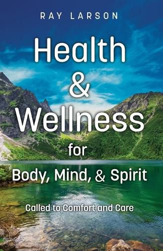 Cover image for Health & Wellness for Body, Mind, & Spirit