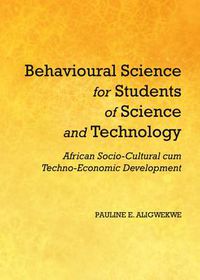 Cover image for Behavioural Science for Students of Science and Technology: African Socio-Cultural cum Techno-Economic Development