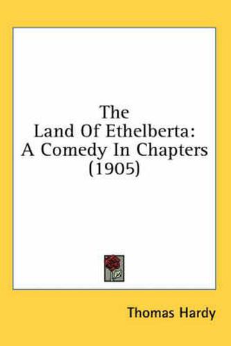 Cover image for The Land of Ethelberta: A Comedy in Chapters (1905)