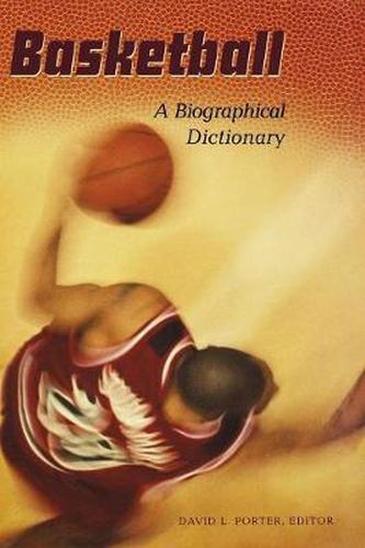 Cover image for Basketball: A Biographical Dictionary