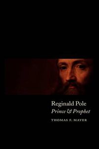 Cover image for Reginald Pole: Prince and Prophet