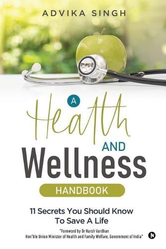 Cover image for A Health and Wellness Handbook: 11 Secrets You Should Know to Save a Life