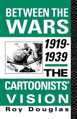 Cover image for Between the Wars 1919-1939: The Cartoonists' Vision