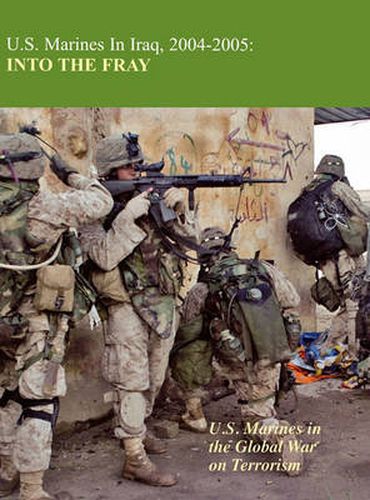 Cover image for U.S. Marines in Iraq 2004-2005: Into the Fray