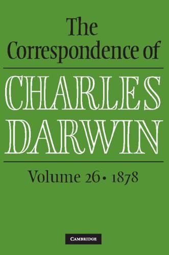 Cover image for The Correspondence of Charles Darwin: Volume 26, 1878