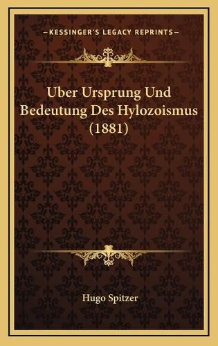 Cover image for Uber Ursprung Und Bedeutung Des Hylozoismus (1881)