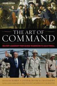 Cover image for The Art of Command: Military Leadership from George Washington to Colin Powell