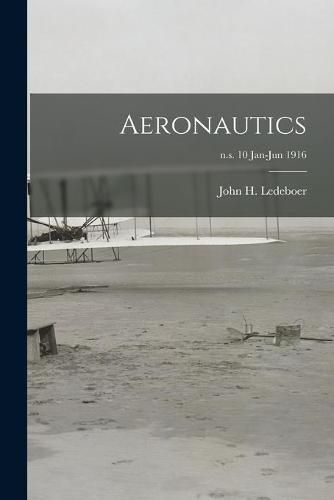 Cover image for Aeronautics; n.s. 10 Jan-Jun 1916