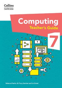 Cover image for International Lower Secondary Computing Teacher's Guide: Stage 7