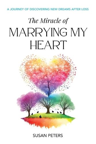 Cover image for The Miracle of Marrying My Heart