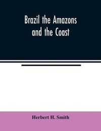 Cover image for Brazil the Amazons and the coast