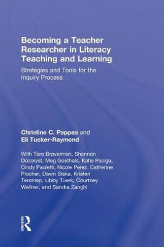 Cover image for Becoming a Teacher Researcher in Literacy Teaching and Learning: Strategies and Tools for the Inquiry Process