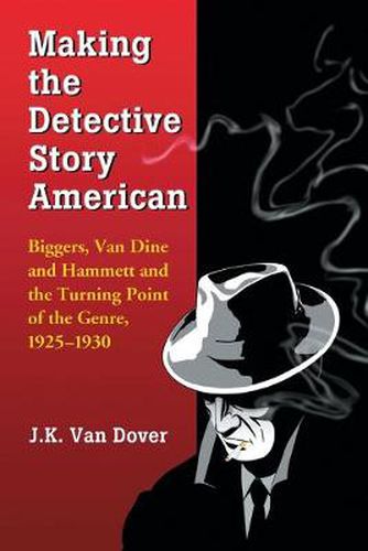 Cover image for Making the Detective Story American