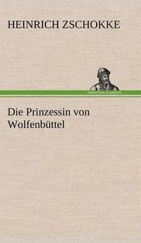 Cover image for Die Prinzessin Von Wolfenbuttel