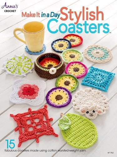 Cover image for Make It In a Day: Stylish Coasters: 15 Fabulous Coasters Made Using Cotton Worsted-Weight Yarn