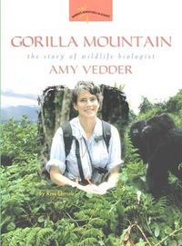 Cover image for Gorilla Mountain: The Story of Wildlife Biologist Amy Vedder