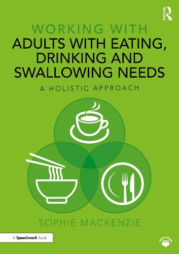 Cover image for Working with Adults with Eating, Drinking and Swallowing Needs