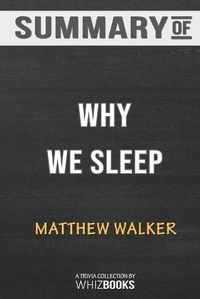 Cover image for Summary of Why We Sleep: Unlocking the Power of Sleep and Dreams: Trivia/Quiz for Fans