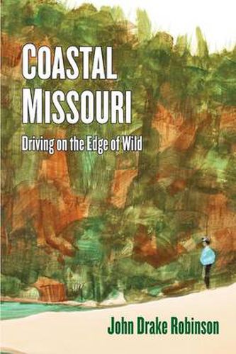 Cover image for Coastal Missouri: Driving on the Edge of Wild