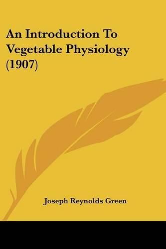 Cover image for An Introduction to Vegetable Physiology (1907)