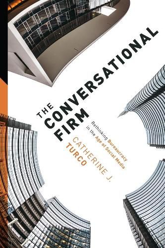 Cover image for The Conversational Firm: Rethinking Bureaucracy in the Age of Social Media