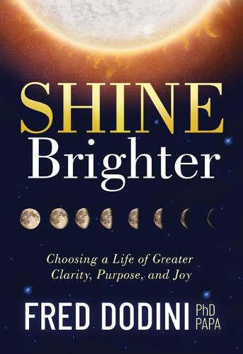 Cover image for Shine Brighter: Choosing a Life of Greater Clarity, Purpose, and Joy