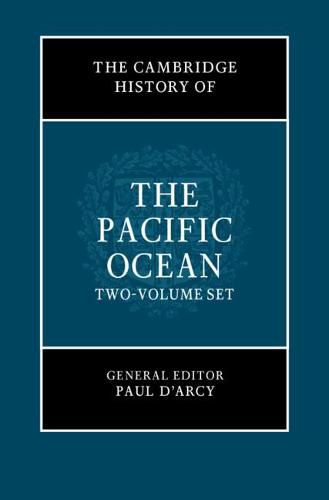 The Cambridge History of the Pacific Ocean 2 Volume Hardback Set