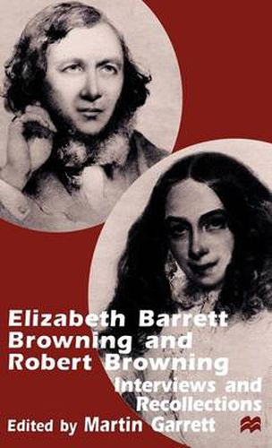 Elizabeth Barrett Browning and Robert Browning: Interviews and Recollections