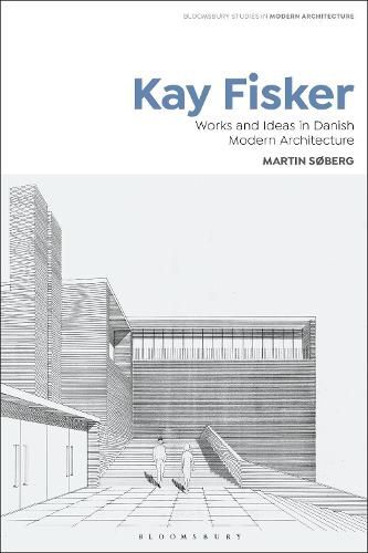 Cover image for Kay Fisker: Works and Ideas in Danish Modern Architecture