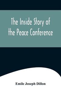 Cover image for The Inside Story Of The Peace Conference