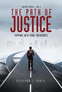 Cover image for The Path of Justice: Tapping Into Your Treasures!