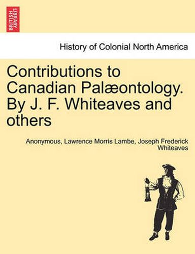 Cover image for Contributions to Canadian Pal Ontology. by J. F. Whiteaves and Others