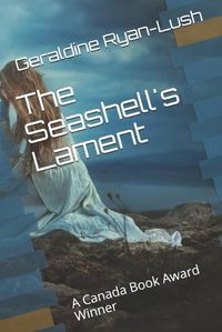 Cover image for The Seashell's Lament: A Canada Book Award Winner