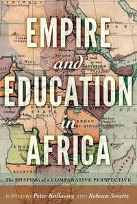 Cover image for Empire and Education in Africa: The Shaping of a Comparative Perspective